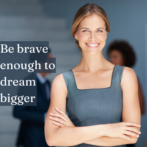 Be brave enough to dream a little bigger for yourself—your potential has no limits.