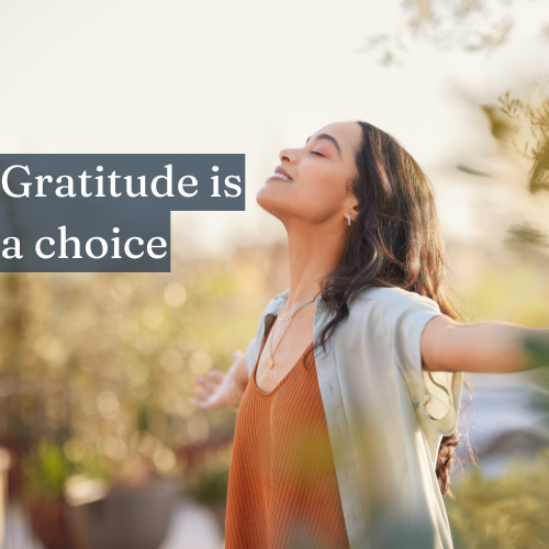 Gratitude is a choice; make it daily and watch your outlook change.