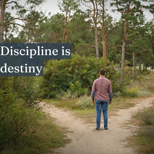 Discipline is destiny—hone it, and you shape your future.