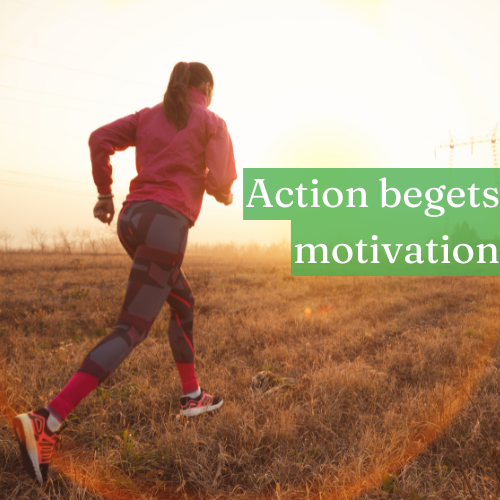 Action begets motivation, not the other way around.