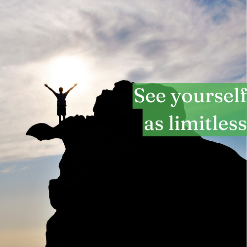 See yourself as limitless; the universe is waiting for your brilliance.