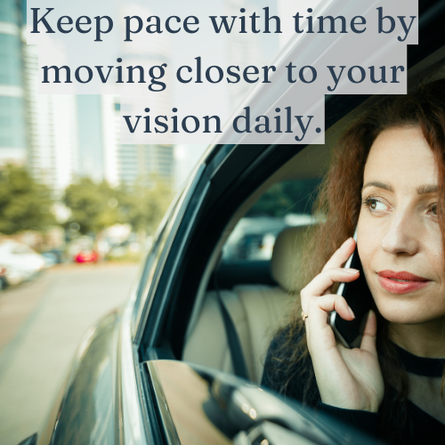 Success comes from moving toward your vision daily—stay in motion.