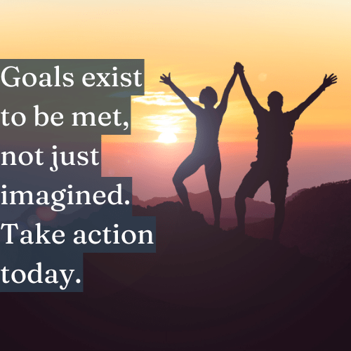 Goals Exist to Be Met—Not Just Imagined. Get Moving Today! - The Topify Method