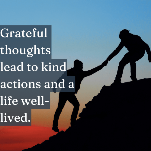 Grateful Thoughts Lead to Kind Actions & a Life Well-Lived - The Topify Method