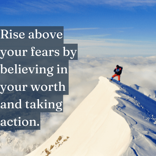 Rise Above Your Fears by Believing in Your Worth - The Topify Method