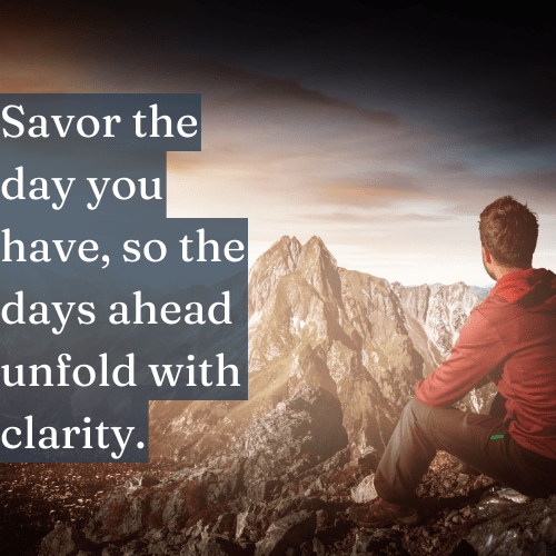 Savor Today So the Future Unfolds with Clarity - The Topify Method