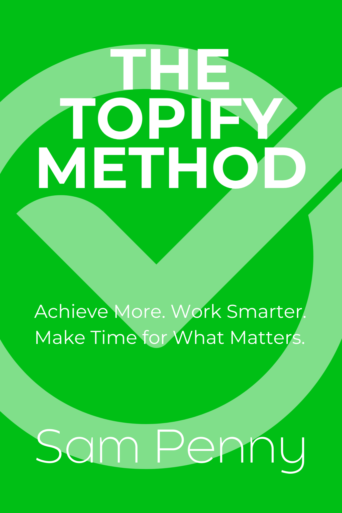 The Topify Method: From Dream to Daily Action – Stop Thinking, Start Doing - The Topify Method